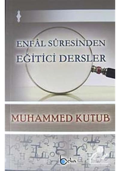 Enfal Suresinden Eğitici Dersler / Prof. Muhammed Kutub 9786054997343