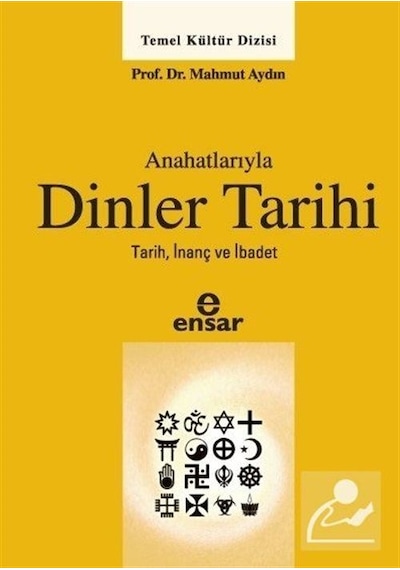 Anahatlarıyla Dinler Tarihi - Mahmut Aydın - Ensar Neşriyat