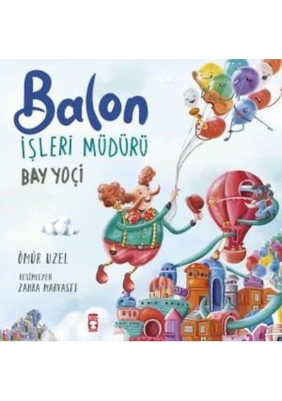 Balon İşleri Müdürü - Bay Yoçi - Ömür Uzel - Timaş Çocuk