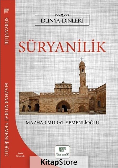 Süryanilik - Dünya Dinleri - Mazhar Murat Yemenlioğlu - Gelenek Yayınları