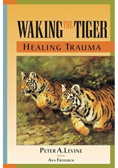 Waking the Tiger: Healing Trauma 9781556432330