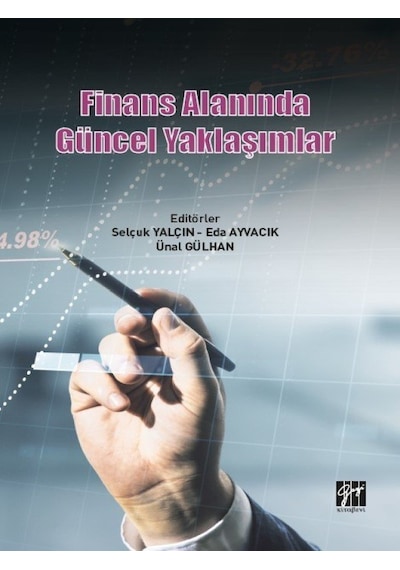 Gazi Kitabevi - Finans Alanında Güncel Yaklaşımlar - Selçuk YALÇIN - Eda AYVACIK - Ünal GÜLHAN
