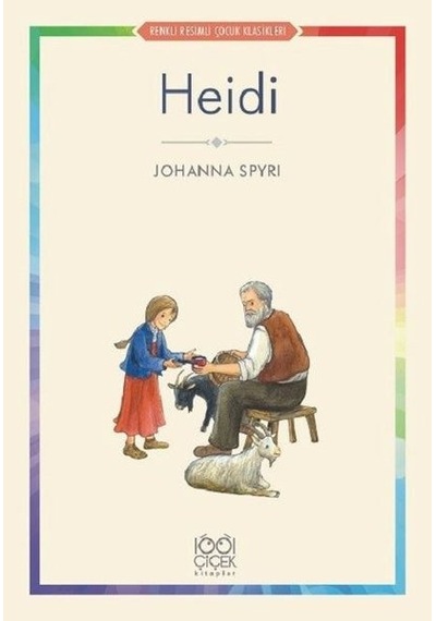 Heidi-Renkli Resimli Çocuk Klasikleri - Johanna Spyri - 1001 Çiçek