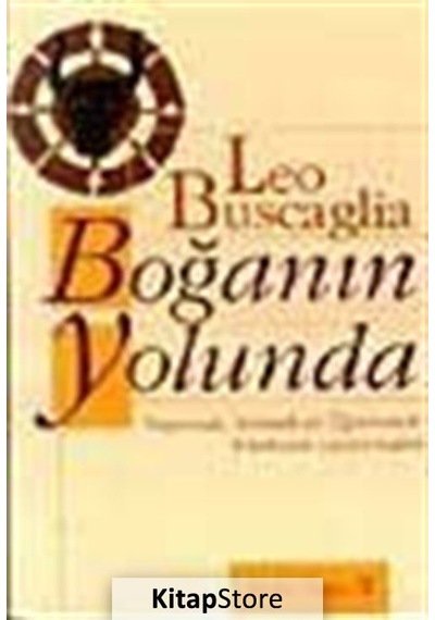 Boğanın Yolunda - Leo Buscaglia - İnkılap Kitabevi