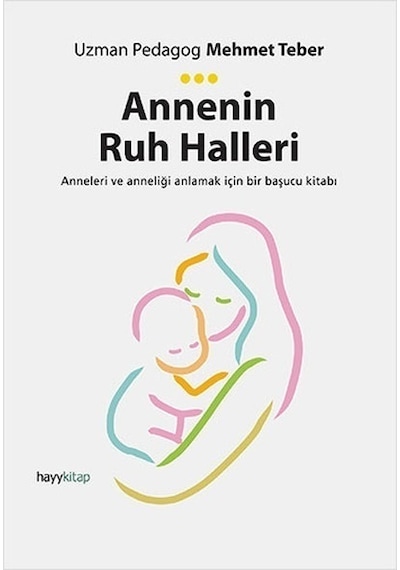 Annenin Ruh Halleri - Mehmet Teber - Hayykitap