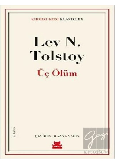 Üç Ölüm - Kırmızı Kedi Klasikler - Lev Nikolayeviç Tolstoy - Kırmızı Kedi