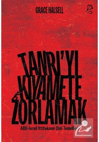 Tanrı'Yı Kıyamete Zorlamak / Grace Hallsell 9786057494511