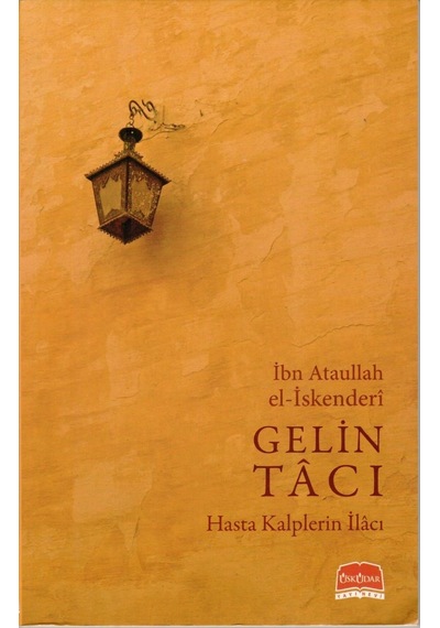 Gelin Tacı Hasta Kalplerin Ilacı Ibn Ataullah El Iskenderi