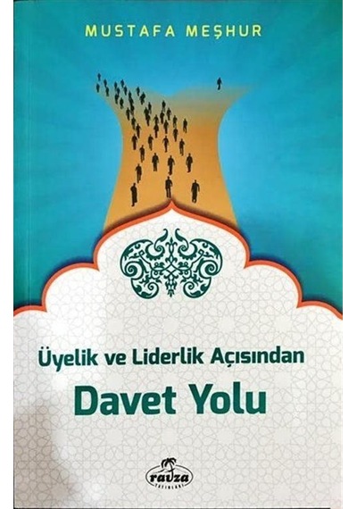 Üyelik ve Liderlik Açısından Davet Yolu - Mustafa Meşhur - Ravza Yayınları