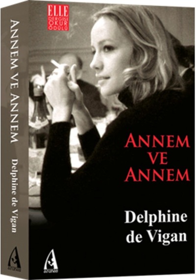 Annem Ve Annem Delphine De Vigan
