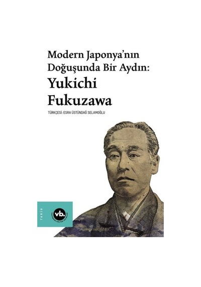 Modern Japonya'Nın Doğuşunda Bir Aydın:Yukichi Fukuzawa