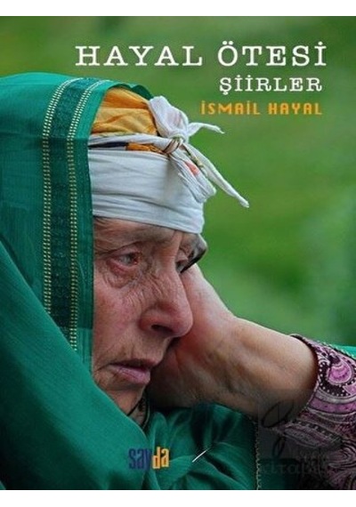 Hayal Ötesi - Şiirler - İsmail Hayal - Sayda Yayıncılık
