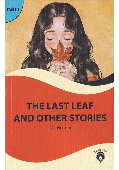 The Last Leaf And Other Stories - Stage 2 - O. Henry - Dorlion Yayınevi