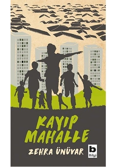 Kayıp Mahalle - Zehra Ünüvar - Bilgi Yayınevi