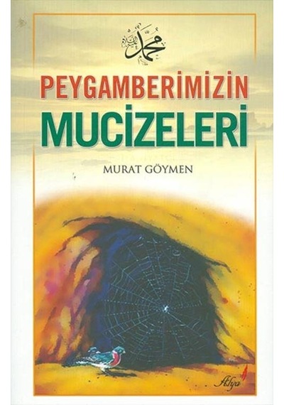 Peygamberimizin Mucizeleri  - Murat Göymen  - Alya Yayınları