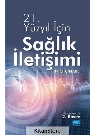 21.Yüzyıl için Sağlık İletişimi - İnci Çınarlı - Nobel Akademik Yayıncılık