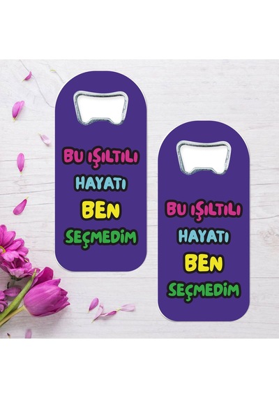 Bu Işıltılı Hayatı Ben Seçmedim Özel Tasarımlı Oval Uzun Açacaklı Magnet