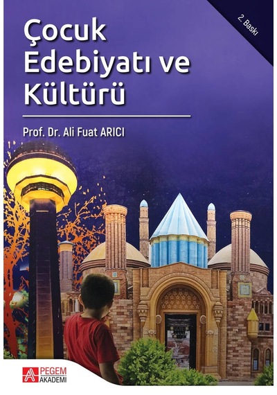 Çocuk Edebiyatı ve Kültürü - Ali Fuat Arıcı - Pegem Akademi Yayıncılık