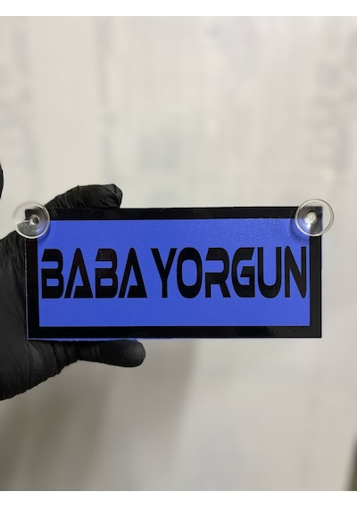 Mavi Renk Üzeri Siyah Renk Baba Yorgun Yazılı Vantuzlu Cam Süsü