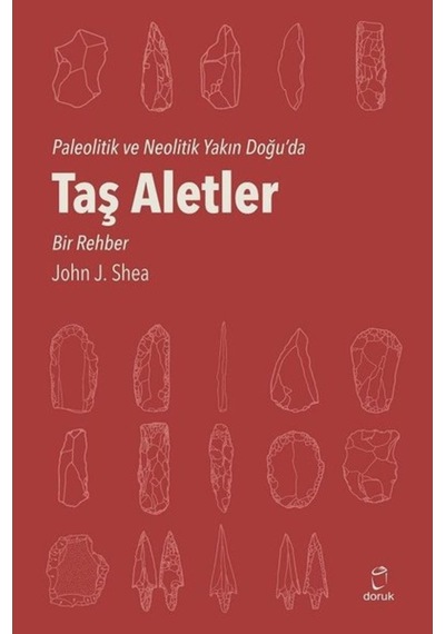 Paleolitik Ve Neolitik Yakın Doğu'Da Taş Aletler-Bir Rehber