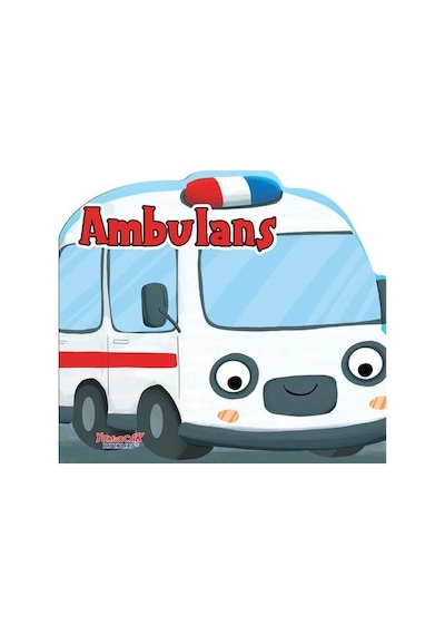 Ambulans - Şekilli Kitap- Yumurcak Yayınları
