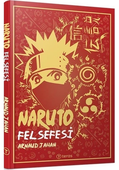 Naruto Felsefesi - Arnaud Jahan - Teras Kitap