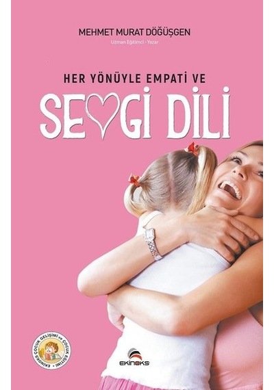 Her Yönüyle Empati ve Sevgi Dili - Mehmet Murat Döğüşgen - Ekinoks