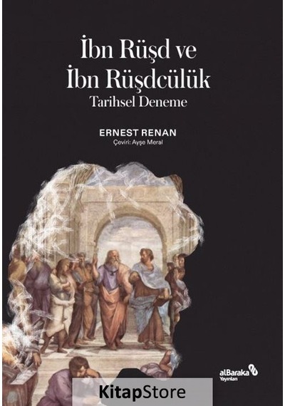 İbn Rüşd ve İbn Rüşdcülük - Tarihsel Deneme - Ernest Renan - alBaraka Yayınları