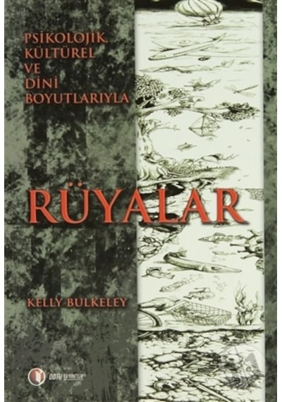 Rüyalar - Kelly Bulkeley - ODTÜ Yayıncılık