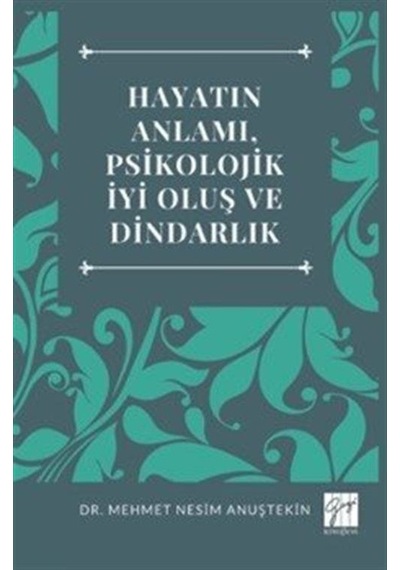 Hayatın Anlamı, Psikolojik İyi Oluş Ve Dindarlık / Dr. Mehmet ...