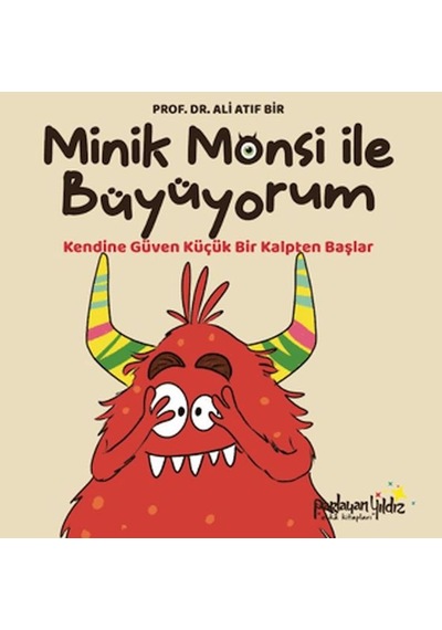 Minik Monsi İle Büyüyorum Kendine Güven Küçük Bir Kalpten Başlar