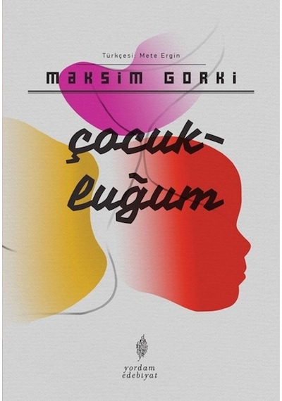 Çocukluğum - Maksim Gorki - Yordam Edebiyat