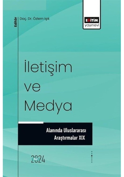 İletişim Ve Medya Alanında Uluslararası Araştırmalar Xıx / Kol...