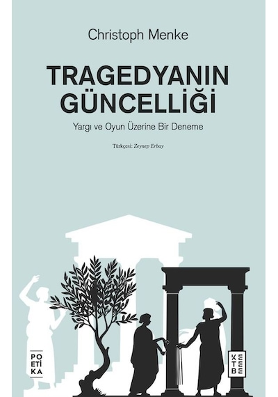 Ketebe Christoph Menke Tragedyanın Güncelliği