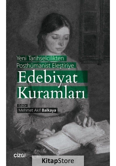 Yeni Tarihselcilikten Posthümanist Eleştiriye Edebiyat Kuramları- Çizgi Kitabevi