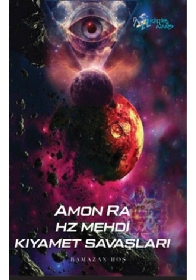 Amon Ra Hz. Mehdi Kıyamet Savaşları - Ramazan Hoş - Kültür Ajans Tanıtım ve Organizasyo