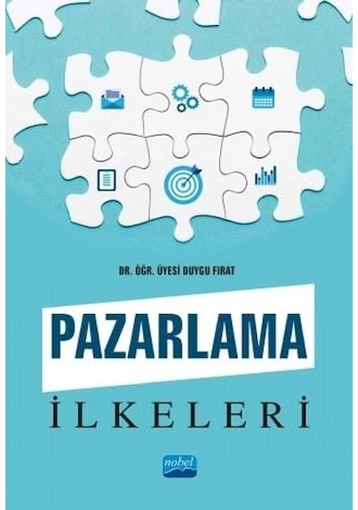Pazarlama İlkeleri - Duygu Fırat - Nobel Akademik Yayıncılık
