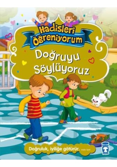 Doğruyu Söylüyoruz - Hadisleri Öğreniyorum