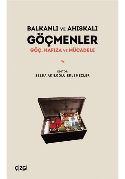 Balkanlı Ve Ahıskalı Göçmenler Göç, Hafıza Ve Mücadele / Selda...