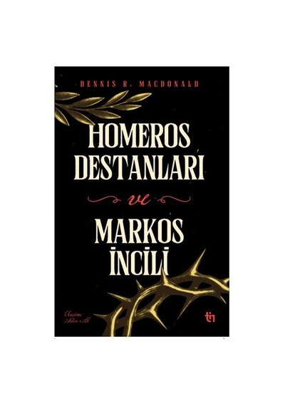 Homeros Destanları Ve Markos İncili / Dennis R. Macdonald