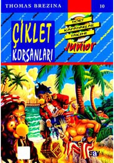 Küçük Dört Kafadarlar Takımı 10 - Çiklet Korsanları - Thomas Brezina - Say Çocuk