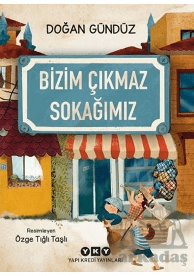Bizim Çıkmaz Sokağımız Yapı Kredi Yayınları Doğan Gündüz