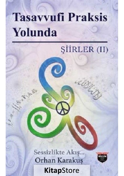 Tasavvufi Praksis Yolunda - Şiirler 2 - Orhan Karakuş - Bilgin Kültür Sanat