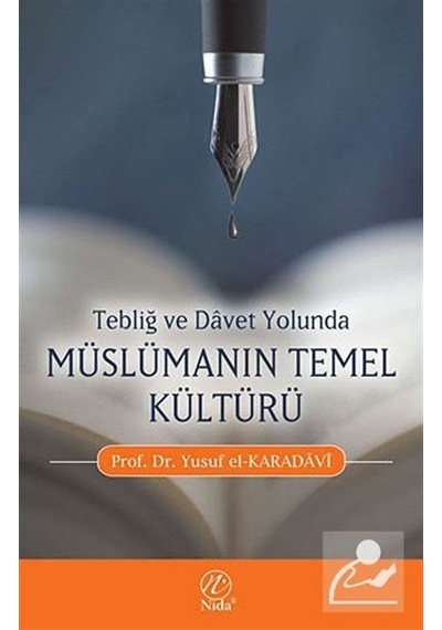 Tebliğ ve Davet Yolunda Müslümanın Temel Kültürü  - Yusuf el -Karadavi  - Nida Yayınları