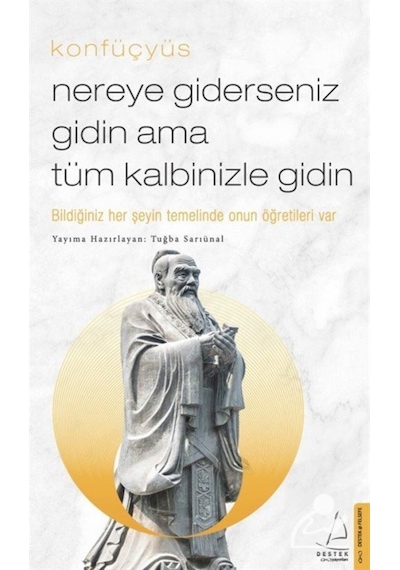 Nereye Giderseniz Gidin Ama Tüm Kalbinizle Gidin / Konfüçyüs 9786053117834