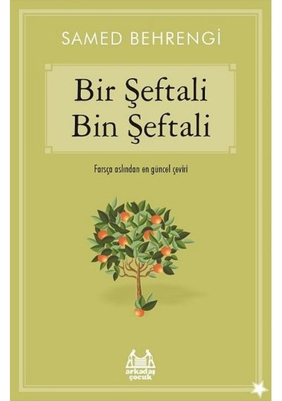 Bir Şeftali Bin Şeftali - Samed Behrengi - Arkadaş Yayıncılık