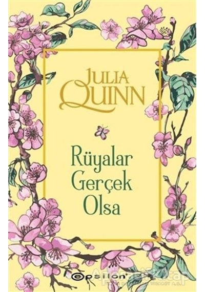 Rüyalar Gerçek Olsa - Julia Quinn - Epsilon Yayınevi