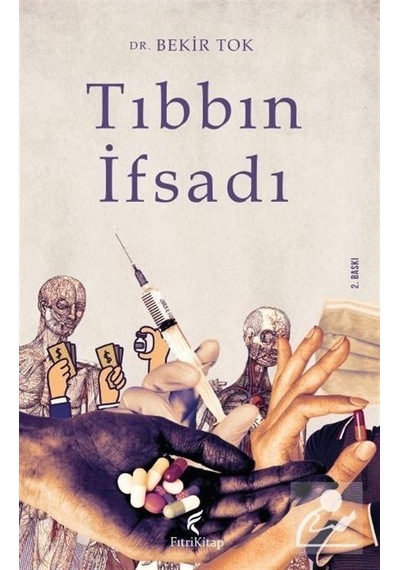 Tıbbın İfsadı / Dr. Bekir Tok