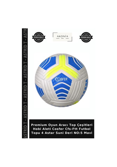 Premium Oyun Aracı Top Çeşitleri Hobi Aleti Cosfer Cfs-ftt Futbol Topu 4 Astar Suni Deri No:5 Mavi