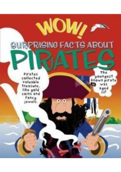 Wow! Surprising Facts About Pirates 9780753471890